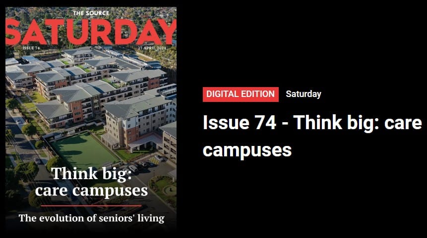 Only in SATURDAY: Think Big, Shared campuses – the evolution of senior living