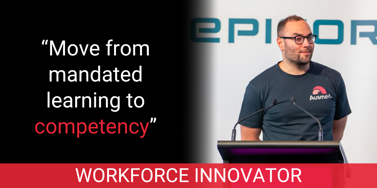 AUSMED: Workforce your biggest asset, cost and risk. So, learn different.