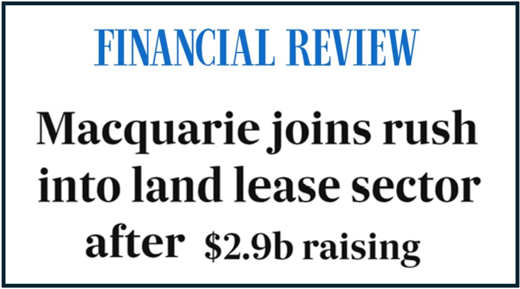 Macquarie Asset Management’s $2.85 billion investment joins the land lease gold rush