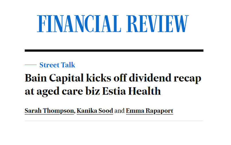 Bain Capital-owned Estia Health reportedly secures $300M finance line