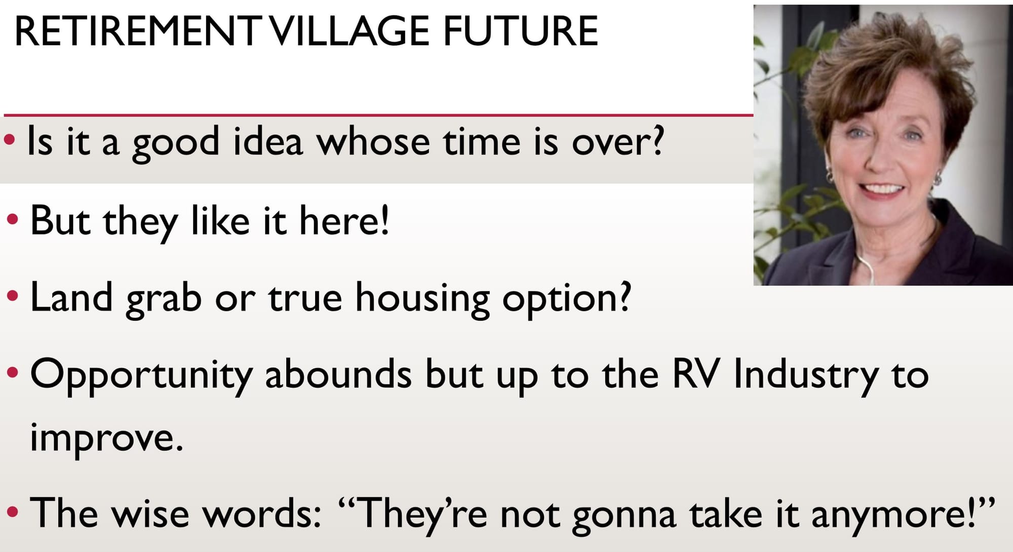Message to retirement village and aged care leaders: “opportunity abounds” …. but beware, “They’re not gonna take it anymore!”