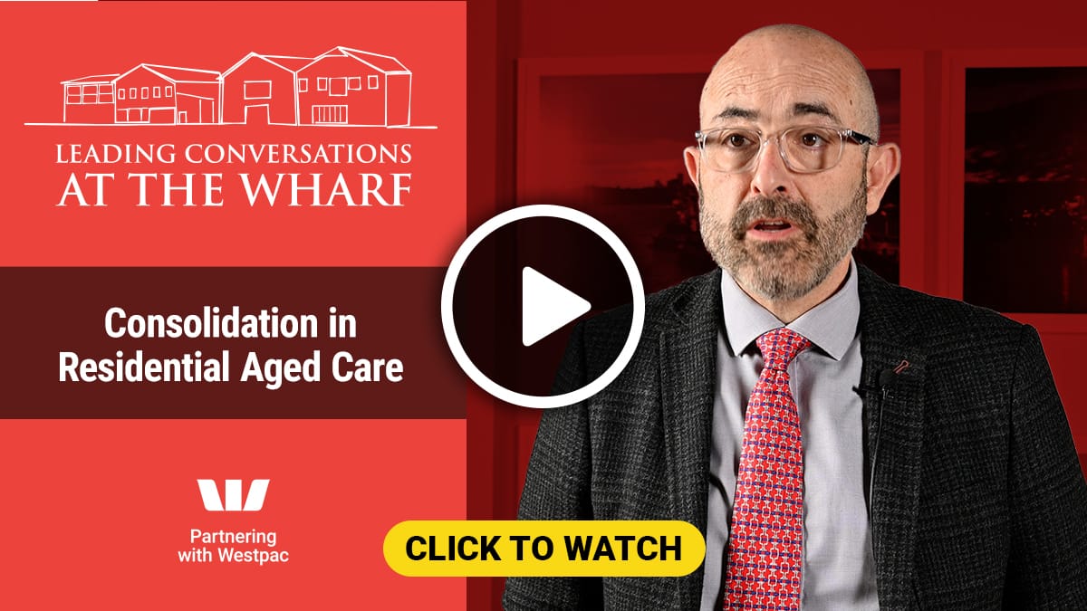 Conversations at the Wharf: Is aged care consolidation inevitable?