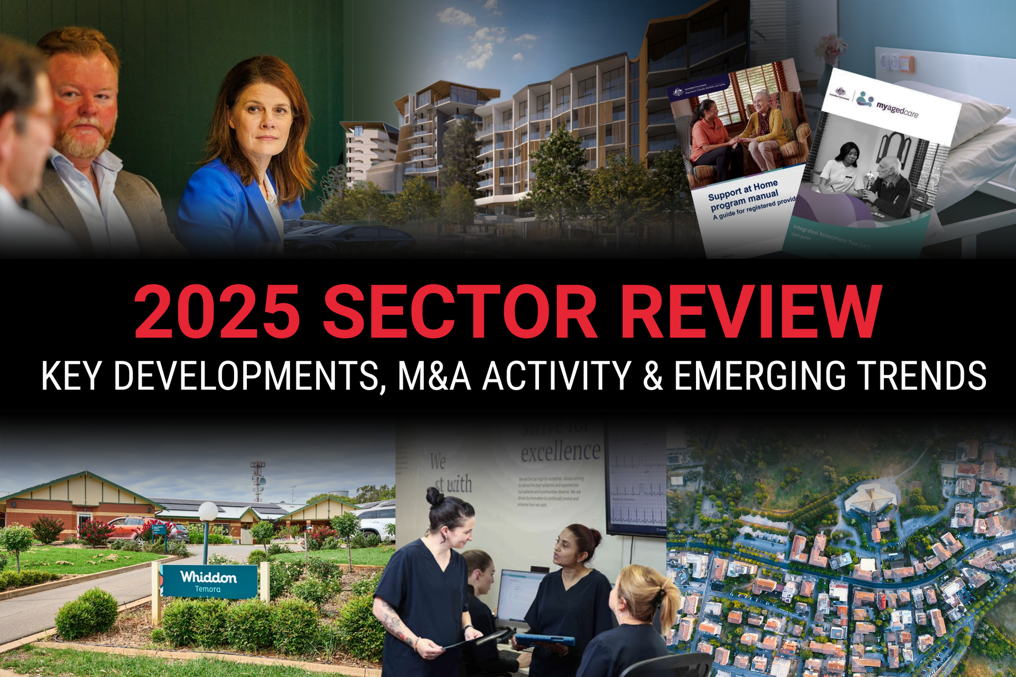 July-December 2025 Aged Care & Retirement Living Sector Review: Consolidation, capacity constraints and a tighter reform envelope