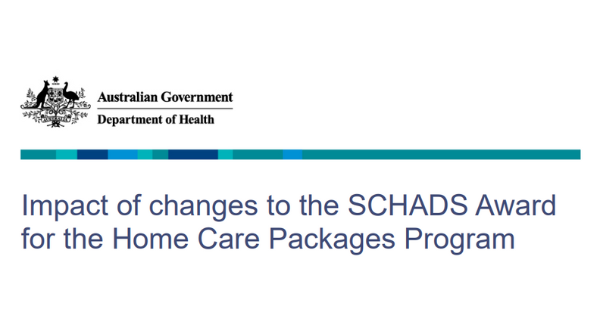 Changes to SCHADS Award from 1 July to impact Home Care Package providers post image