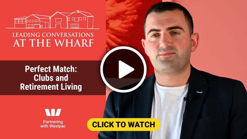 Conversations at the Wharf: Clubs and Retirement Living are a Perfect Match post image