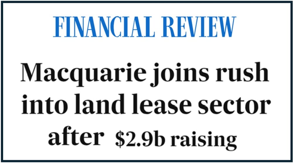 Macquarie Asset Management’s $2.85 billion investment joins the land lease gold rush post image