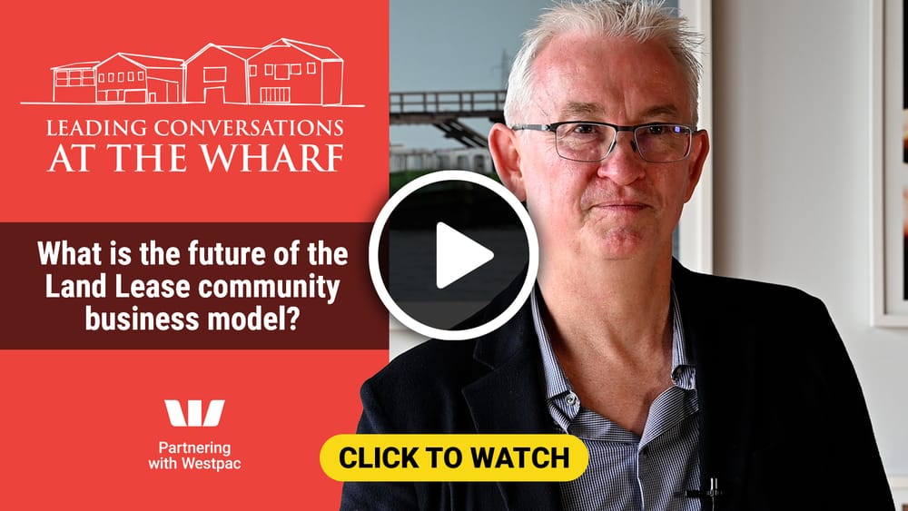 Conversations at the Wharf: What is the future of land lease communities? post image