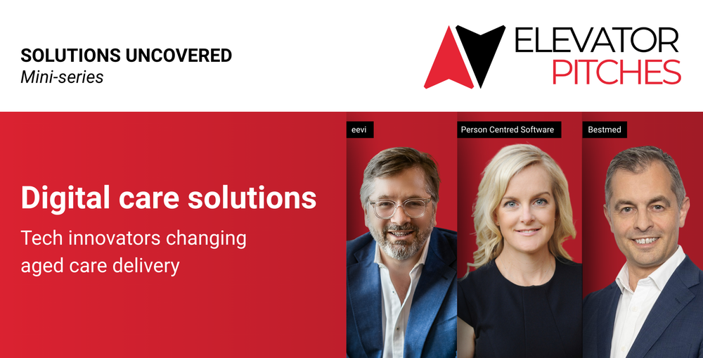 Elevator Pitch Mini-series | Digital care solutions: tech innovators changing Aged Care delivery post image