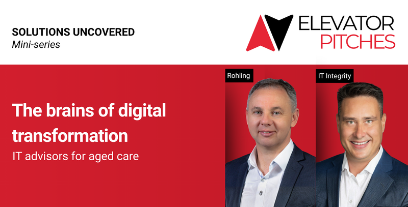 Elevator Pitch Mini-series | The brains of digital transformation: IT advisors for aged care post image