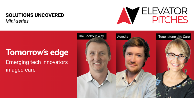 Elevator Pitch Mini-series | Tomorrow’s edge: emerging tech innovators in aged care post image
